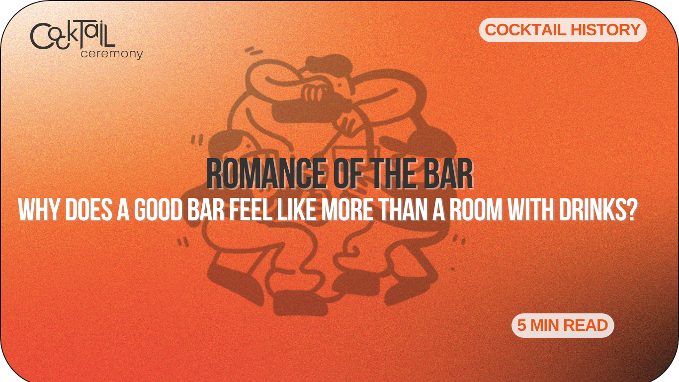 Where the Romance of the Bar Came From (and Why We Still Feel It)