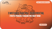 3 Mistakes That Kill Your Cocktail (You're Probably Making One Right Now) - Cocktail Ceremony