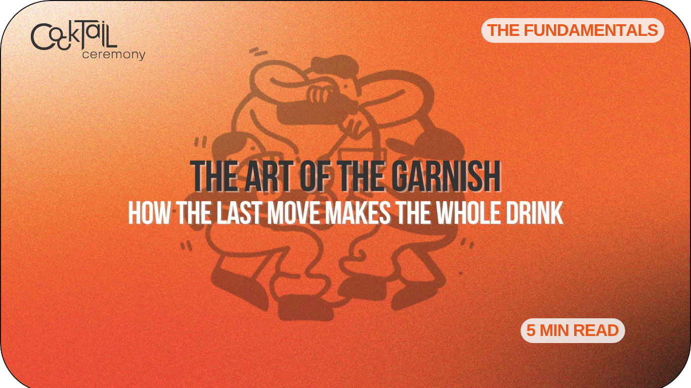 The Art of the Garnish: How the Last Move Makes the Whole Drink