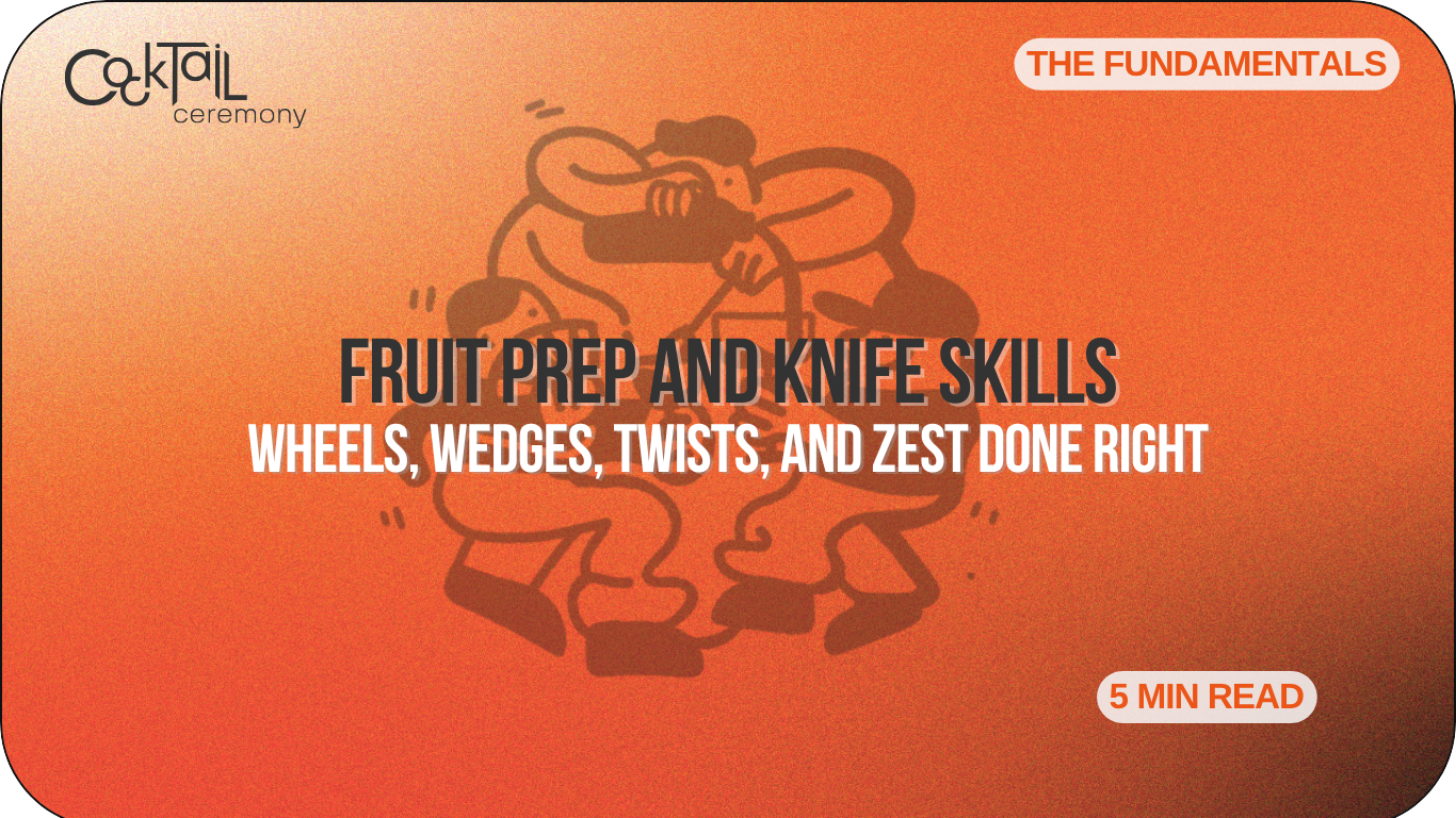 Fruit Prep and Knife Skills for the Bar: Wheels, Wedges, Twists, and Zest Done Right