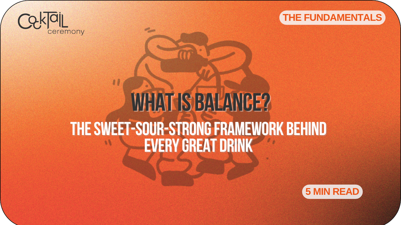 What Is Balance? The Sweet-Sour-Strong Framework Behind Every Great Drink