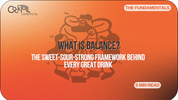 What Is Balance? The Sweet-Sour-Strong Framework Behind Every Great Drink