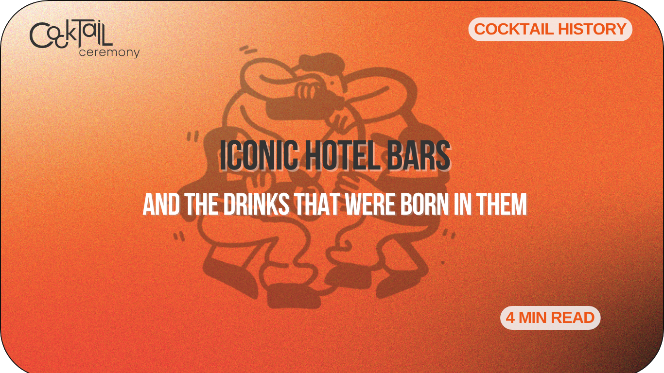 Iconic Hotel Bars and the Drinks That Were Born in Them