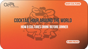 Cocktail Hour Around the World: How 8 Cultures Drink Before Dinner