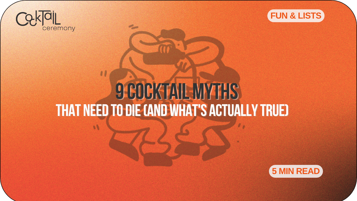 9 Cocktail Myths That Need to Die (and What's Actually True) - Cocktail Ceremony