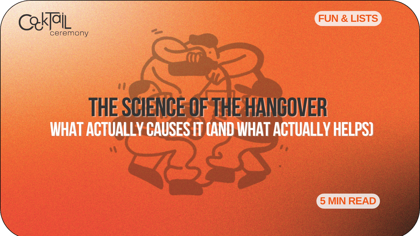 The Science of the Hangover: What Actually Causes It (and What Actually Helps) - Cocktail Ceremony