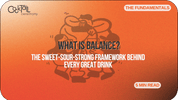 What Is Balance? The Sweet-Sour-Strong Framework Behind Every Great Drink - Cocktail Ceremony