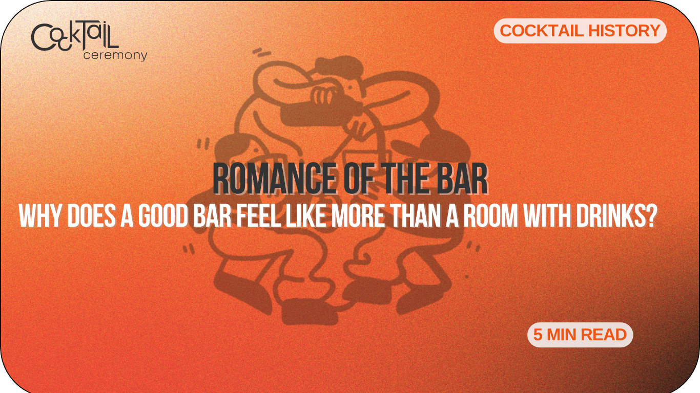 Where the Romance of the Bar Came From (and Why We Still Feel It) - Cocktail Ceremony