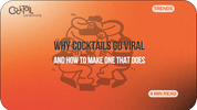 Why Some Cocktails Go Viral (and How to Make One That Does) - Cocktail Ceremony
